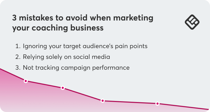 A visual presenting the 3 common mistakes to avoid when marketing your coaching business.