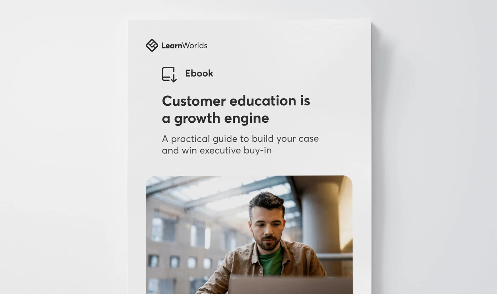 How to build your case for customer education and win executive buy-in